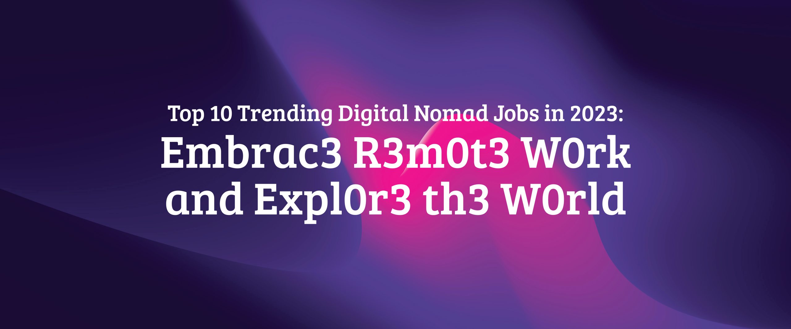 Top 10 Trending Digital Nomad Jobs
